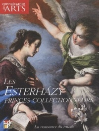 Connaissance des Arts, Hors-série N° 478 : Les Esterhazy, princes collectionneurs : La naissance du musée