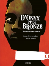 D'onyx et de bronze: Histoires de zoos humains