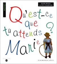 Qu'est-ce que tu attends, Marie ? Autour de 12 tableaux de Claude Monet