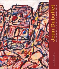 Jean Dubuffet. Paysages et Lieux de promenades