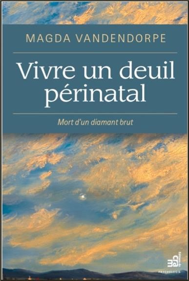Vivre un deuil périnatal - Mort d'un diamant brut