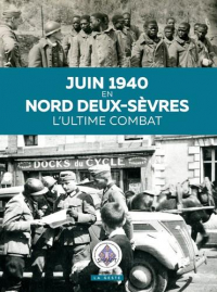 Juin 1940 en Nord Deux-Sevres - L'ultime combat