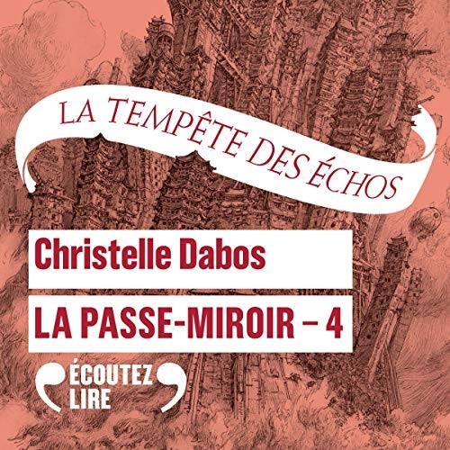 La tempête des échos: La Passe-Miroir 4