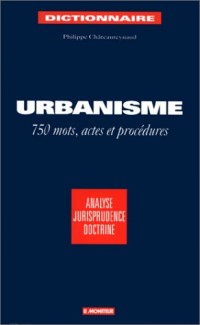 Urbanisme - 750 mots, actes et procédures