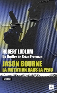 Jason Bourne. La mutation dans la peau