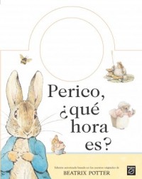 Perico, Que Hora Es? / What Time Is It Peter Rabbit?