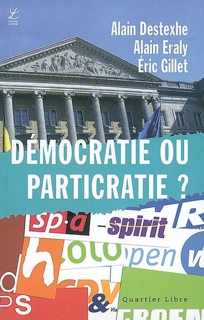 Democratie Ou Particratie ? 120 Propositions pour Refonder le Systeme Belge