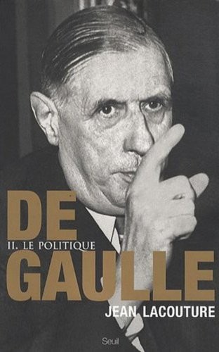 De Gaulle. Le politique, tome 2 (2)