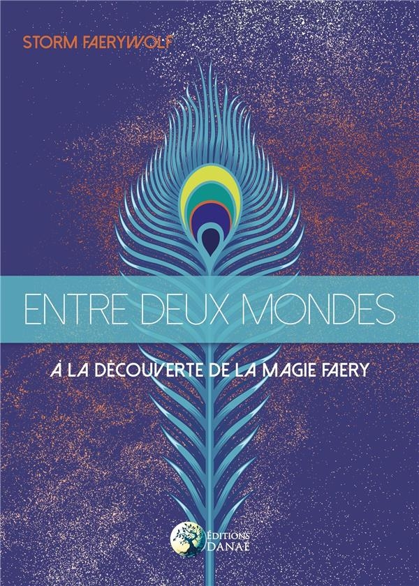 Entre Deux Mondes : a la Découverte de la Magie Faery
