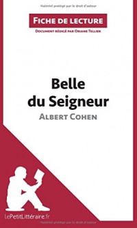 Belle du Seigneur d'Albert Cohen (Fiche de lecture): Résumé complet et analyse détaillée de l'oeuvre