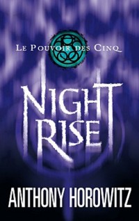 Le pouvoir des Cinq - Tome 3 - Nightrise