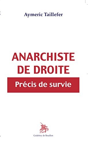 Anarchiste de droite, précis de survie