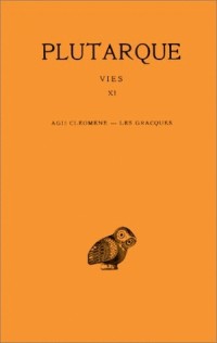 Les Vies parallèles, tome 11 : Agis et Cléomène - Les Gracques (édition bilingue français/grec)