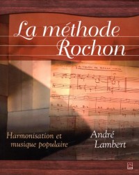 La Methode Rochon : Écriture Musicale et Harmonisation