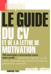 Le guide du CV et de la lettre de motivation