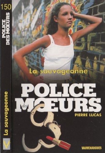 Police des moeurs tome 150 la sauvageonne