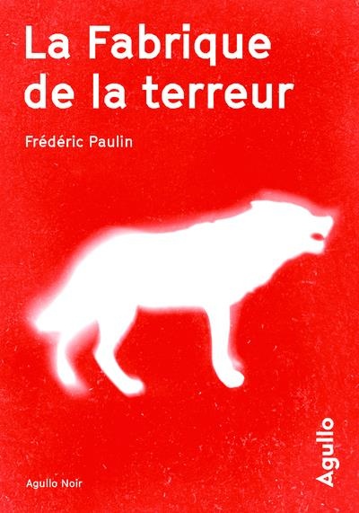 La Fabrique de la terreur