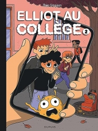 Elliot au collège - Tome 2 - Réseaux et sentiments