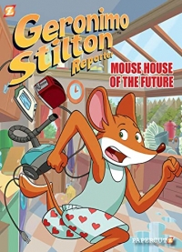 Geronimo Stilton Reporter 12: Mouse House of the Future
