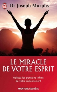 Le miracle de votre esprit