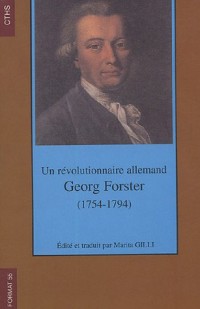 Georg Forster (1754-1794) : Un révolutionnaire allemand