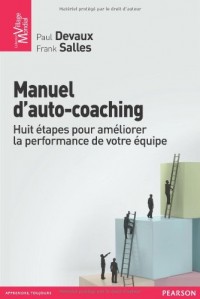 Manuel d'auto-coaching : Huit étapes pour développer la performance de votre équipe