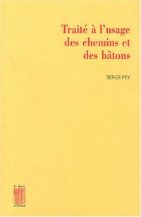 Traité à l'usage des chemins et des bâtons