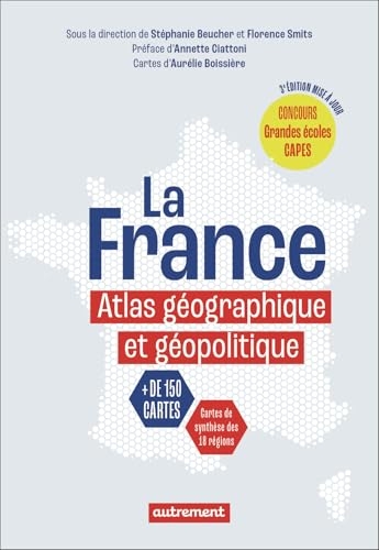 La France: Atlas géographique et géopolitique
