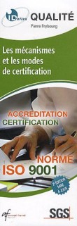 Les mécanismes et les modes de certification : Acréditation certification Norme ISO 9001