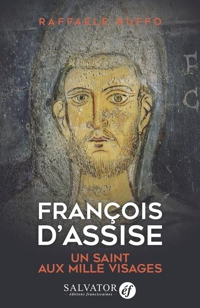 Francois d'assise, un saint aux mille visages