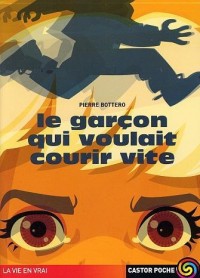 Le garçon qui voulait courir vite