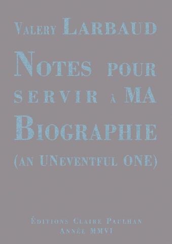 Notes pour servir à ma biographie : An Uneventful One