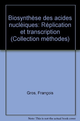 Biosynthèse des acides nucléiques;: Réplication et transcription
