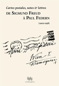 De Sigmund Freud à Paul Federn (1905-1938) : Cartes postales, notes & lettres