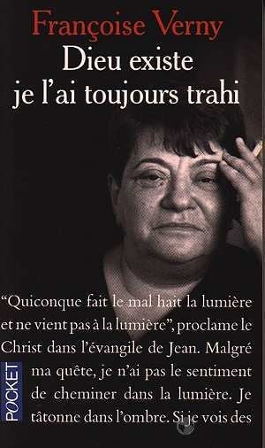 Dieu existe, je l'ai toujours trahi
