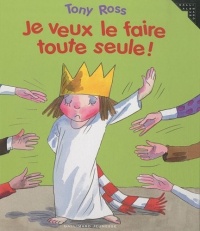 Je veux le faire toute seule !
