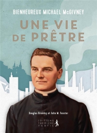 Bienheureux Mikaël Mc Givney, Une vie de prêtre