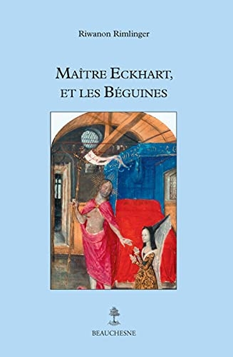 Maître Eckhart, et les Béguines