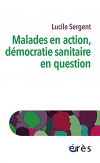 Quand les malades font la démocratie: Une autre histoire de la participation