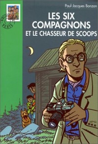 Les Six Compagnons et le chasseur de scoops