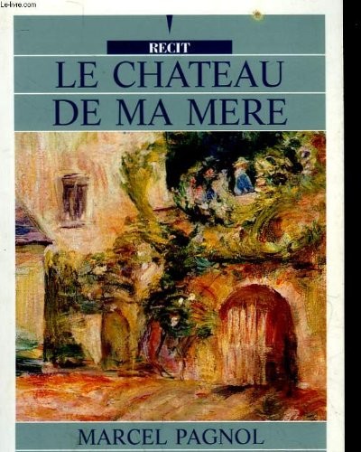 le chateau de ma mere