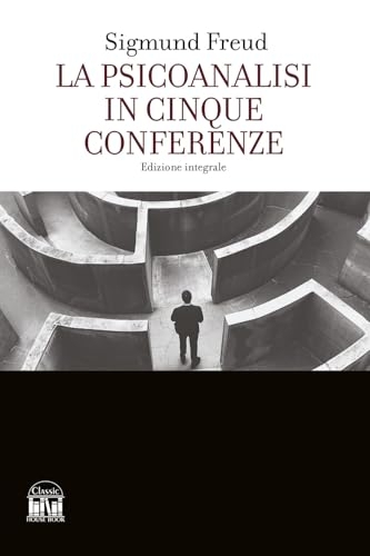 La psicoanalisi in cinque conferenze. Ediz. integrale [9791256851409]