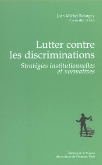 Lutter contre les discriminations : Stratégies institutionnelles et normatives