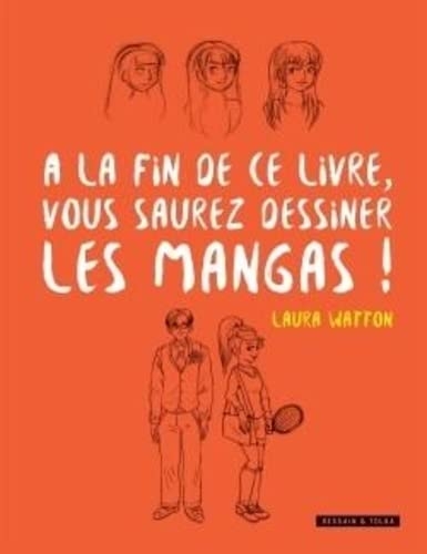 A la fin de ce livre vous saurez dessiner les mangas
