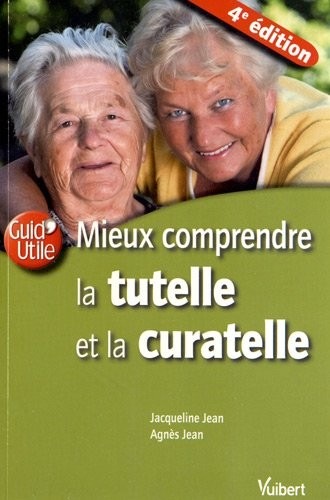 Mieux comprendre la tutelle et la curatelle