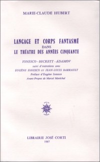 Langage et corps fantasmé dans le théâtre des années cinquante : Ionesco, Beckett, Adamov