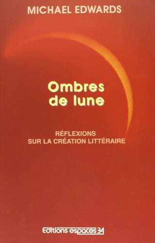 Ombres de Lune, Reflexions Sur la Creation Litteraire