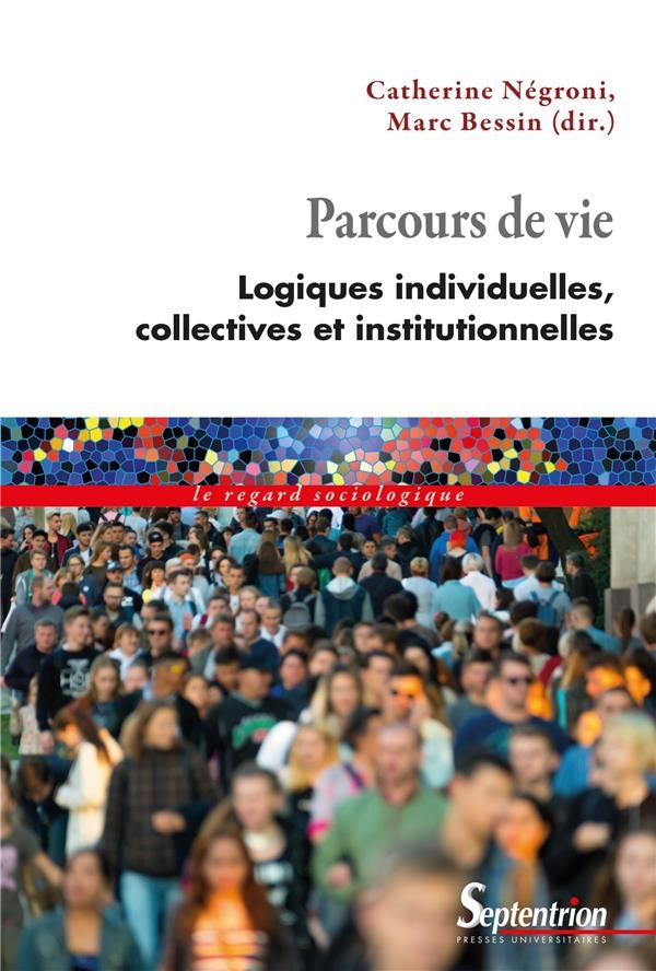 Parcours de vie: Logiques individuelles, collectives et institutionnelles
