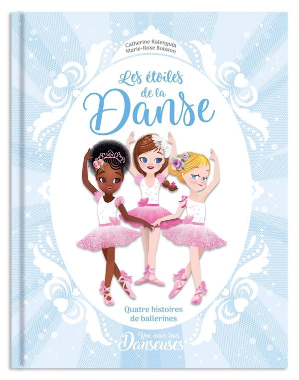 Les étoiles de la danse - 4 histoires de ballerines: Une, deux, trois danseuses - Tome 2