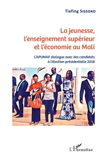 La jeunesse, l'enseignement supérieur et l'économie au Mali: L'APUMAF dialogue avec des candidats à l'élection présidentielle 2018